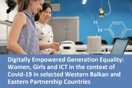 Digitally empowered generation equality: Women, girls and ICT in the context of COVID-19 in selected Western Balkans and Eastern Partnership countries