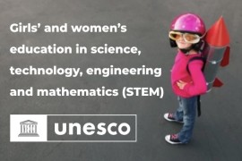 Girls’ and women’s education in science, technology, engineering and mathematics (STEM)