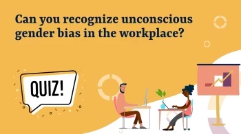 Can you recognize unconscious gender bias in the workplace?